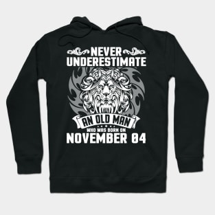 Happy Birthday To Me Papa Dad Brother Son Never Underestimate An Old Man Who Was Born On November 04 Hoodie